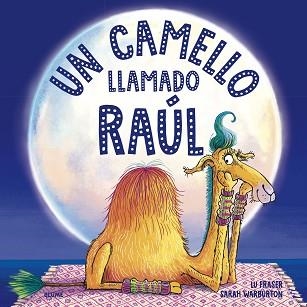 UN CAMELLO LLAMADO RAÚL | 9788419094056 | FRASER,LU/WARBURTON,SARAH | Llibreria Geli - Llibreria Online de Girona - Comprar llibres en català i castellà