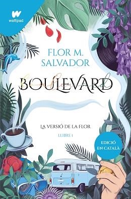 BOULEVARD.LA VERSIÓ DE LA FLOR.LLIBRE 1 | 9788419169730 | SALVADOR,FLOR M. | Llibreria Geli - Llibreria Online de Girona - Comprar llibres en català i castellà