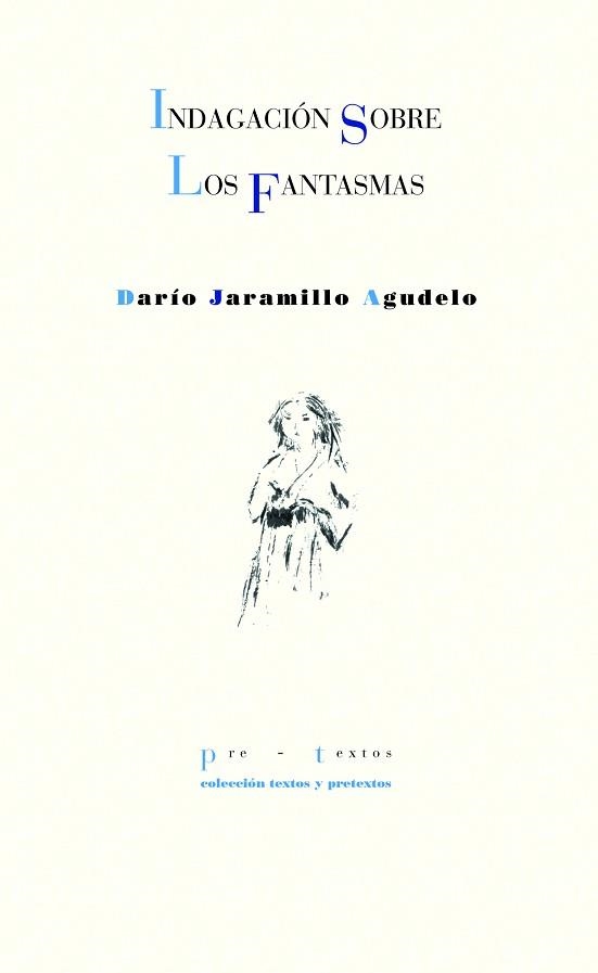 INDAGACIÓN SOBRE LOS FANTASMAS | 9788418935558 | JARAMILLO AGUDELO,DARÍO | Llibreria Geli - Llibreria Online de Girona - Comprar llibres en català i castellà