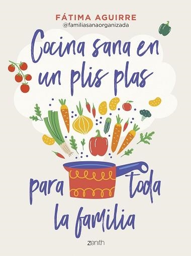 COCINA SANA EN UN PLIS PLAS PARA TODA LA FAMILIA | 9788408255024 | AGUIRRE,FÁTIMA | Llibreria Geli - Llibreria Online de Girona - Comprar llibres en català i castellà