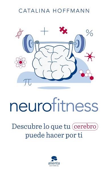 NEUROFITNESS.DESCUBRE LO QUE TU CEREBRO PUEDE HACER POR TI | 9788413441504 | HOFFMANN,CATALINA | Llibreria Geli - Llibreria Online de Girona - Comprar llibres en català i castellà