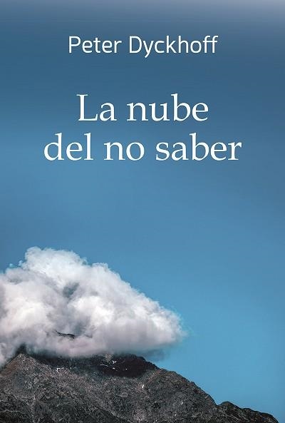 LA NUBE DEL NO SABER.INMERSIÓN EN LA VIDA ESPIRITUAL | 9788427146747 | DYCKHOFF ,PETER | Llibreria Geli - Llibreria Online de Girona - Comprar llibres en català i castellà