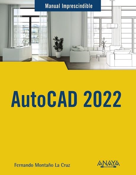 AUTOCAD 2022 | 9788441545618 | MONTAÑO LA CRUZ,FERNANDO | Llibreria Geli - Llibreria Online de Girona - Comprar llibres en català i castellà