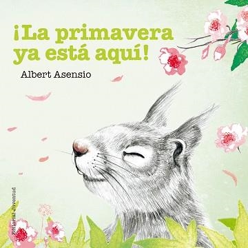 LA PRIMAVERA YA ESTÁ AQUÍ! | 9788426144263 | ASENSIO NAVARRO,ALBERT | Llibreria Geli - Llibreria Online de Girona - Comprar llibres en català i castellà