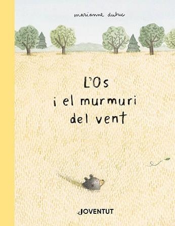 L'OS I EL MURMURI DEL VENT | 9788426147608 | DUBUC,MARIANNE | Llibreria Geli - Llibreria Online de Girona - Comprar llibres en català i castellà