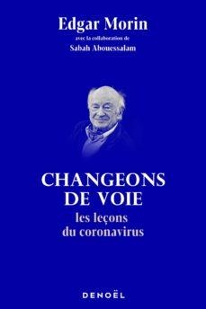 CHANGEONS DE VOIE.LES LEÇONS DU CORONAVIRUS | 9782207161869 | MORIN,EDGAR | Llibreria Geli - Llibreria Online de Girona - Comprar llibres en català i castellà