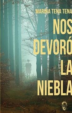 NOS DEVORÓ LA NIEBLA | 9788412104394 | TENA,MARINA | Llibreria Geli - Llibreria Online de Girona - Comprar llibres en català i castellà