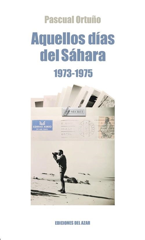 AQUELLOS DIAS DEL SAHARA (1974-1975) | 9788495885241 | ORTUÑO MUÑOZ,PASCUAL | Llibreria Geli - Llibreria Online de Girona - Comprar llibres en català i castellà