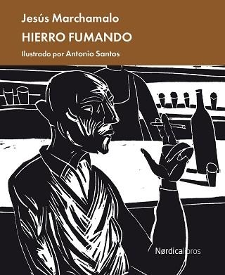 HIERRO FUMANDO | 9788418930423 | MARCHAMALO,JESÚS | Llibreria Geli - Llibreria Online de Girona - Comprar llibres en català i castellà