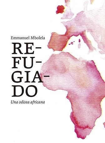 REFUGIADO.UN ODISEA AFRICANA | 9788418998065 | MBOLELA,EMMANUEL | Llibreria Geli - Llibreria Online de Girona - Comprar llibres en català i castellà