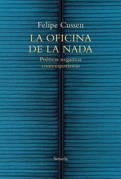 LA OFICINA DE LA NADA.POÉTICAS NEGATIVAS CONTEMPORÁNEAS | 9788419207364 | CUSSEN,FELIPE | Llibreria Geli - Llibreria Online de Girona - Comprar llibres en català i castellà