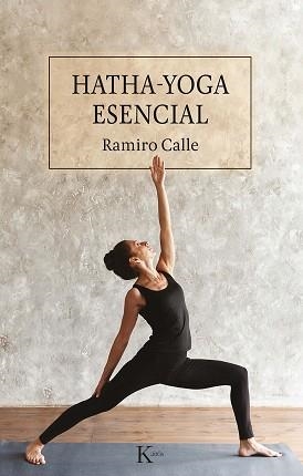 HATHA-YOGA ESENCIAL | 9788499889894 | CALLE,RAMIRO | Llibreria Geli - Llibreria Online de Girona - Comprar llibres en català i castellà