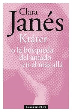 KRÁTER O LA BÚSQUEDA DEL AMADO EN EL MÁS ALLÁ | 9788418807947 | JANÉS,CLARA | Llibreria Geli - Llibreria Online de Girona - Comprar llibres en català i castellà