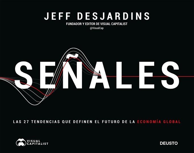 SEÑALES.LAS 27 TENDENCIAS QUE DEFINEN EL FUTURO DE LA ECONOMÍA GLOBAL | 9788423433483 | DESJARDINS,JEFF | Llibreria Geli - Llibreria Online de Girona - Comprar llibres en català i castellà