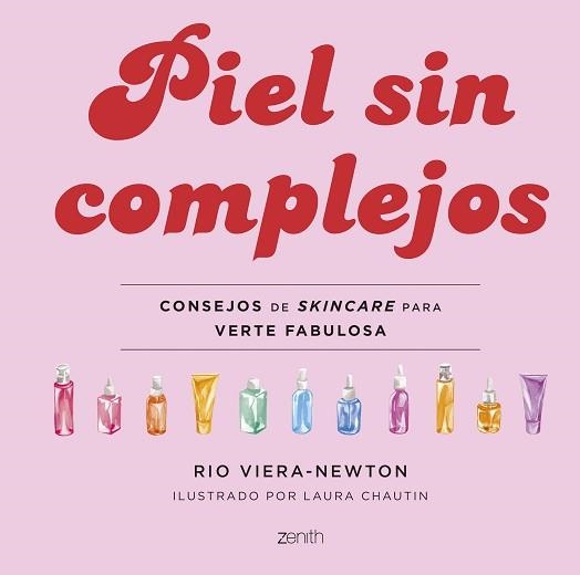 PIEL SIN COMPLEJOS.CONSEJOS DE SKINCARE PARA VERTE FABULOSA | 9788408255031 | VIERA-NEWTON,RIO | Llibreria Geli - Llibreria Online de Girona - Comprar llibres en català i castellà