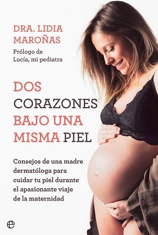 DOS CORAZONES BAJO UNA MISMA PIEL.CONSEJOS DE UNA MADRE DERMATÓLOGA PARA CUIDAR TU PIEL DURANTE EL APASIONANTE VIA | 9788413843315 | MAROÑAS,LIDIA | Llibreria Geli - Llibreria Online de Girona - Comprar llibres en català i castellà