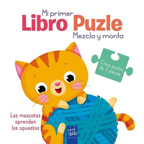 LAS MASCOTAS APRENDEN LOS OPUESTOS | 9788408251965 | YOYO | Llibreria Geli - Llibreria Online de Girona - Comprar llibres en català i castellà