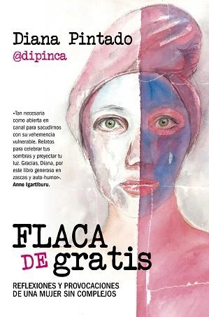 FLACA DE GRATIS.REFLEXIONES Y PROVOCACIONES DE UNA MUJER SIN COMPLEJOS | 9788418648304 | PINTADO,DIANA | Llibreria Geli - Llibreria Online de Girona - Comprar llibres en català i castellà