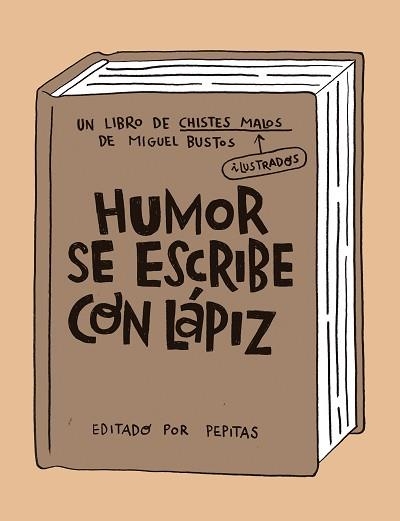 HUMOR SE ESCRIBE CON LÁPIZ | 9788418998058 | BUSTOS,MIGUEL | Llibreria Geli - Llibreria Online de Girona - Comprar llibres en català i castellà