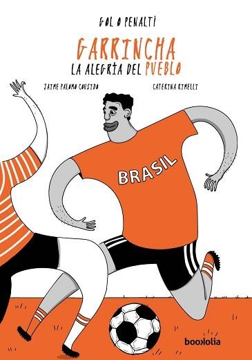 GARRINCHA.LA ALEGRÍA DEL PUEBLO | 9788418284342 | PALOMO COUSIDO,JAIME | Llibreria Geli - Llibreria Online de Girona - Comprar llibres en català i castellà