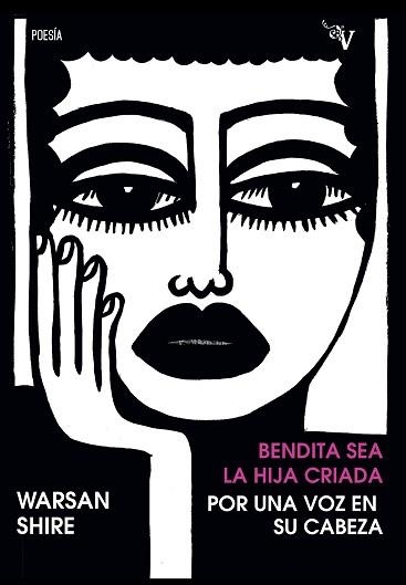 BENDITA SEA LA HIJA CRIADA POR UNA VOZ EN SU CABEZA | 9788418694875 | SHIRE,WARSAN | Llibreria Geli - Llibreria Online de Girona - Comprar llibres en català i castellà