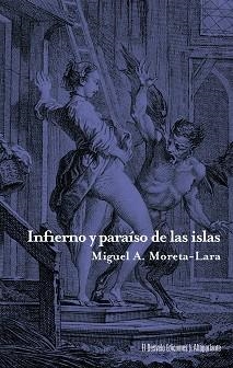 INFIERNO Y PARAÍSO DE LAS ISLAS | 9788412521306 | MORETA LARA,MIGUEL ÁNGEL | Libreria Geli - Librería Online de Girona - Comprar libros en catalán y castellano