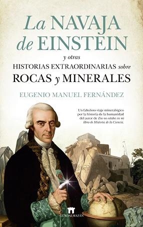 LA NAVAJA DE EINSTEIN Y OTRAS HISTORIAS EXTRAORDINARIAS SOBRE ROCAS Y MINERALES | 9788417547691 | FERNÁNDEZ,EUGENIO MANUEL | Llibreria Geli - Llibreria Online de Girona - Comprar llibres en català i castellà