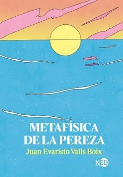 METAFÍSICA DE LA PEREZA | 9788418273742 | VALLS BOIX,JUAN EVARISTO | Libreria Geli - Librería Online de Girona - Comprar libros en catalán y castellano