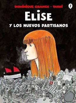 ELISE Y LOS NUEVOS PARTISANOS | 9788418621161 | TARDI,JACQUES/GRANGE,DOMINIQUE | Llibreria Geli - Llibreria Online de Girona - Comprar llibres en català i castellà