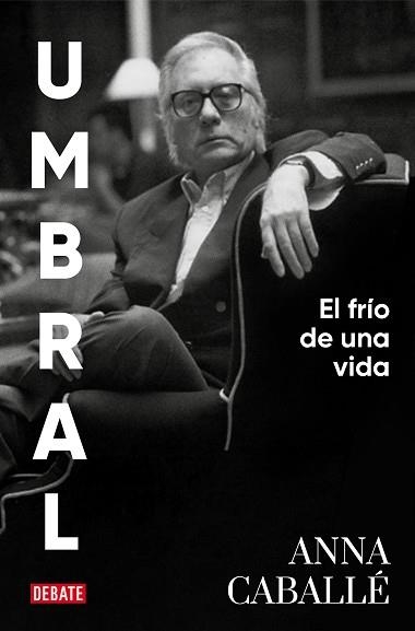 UMBRAL.EL FRÍO DE UNA VIDA | 9788418967092 | CABALLÉ,ANNA | Llibreria Geli - Llibreria Online de Girona - Comprar llibres en català i castellà