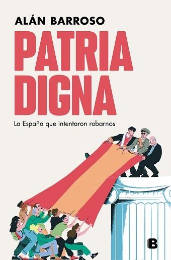 PATRIA DIGNA.LA ESPAÑA QUE INTENTARON ROBARNOS | 9788466672085 | BARROSO,ALÁN | Llibreria Geli - Llibreria Online de Girona - Comprar llibres en català i castellà