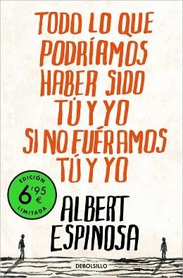 TODO LO QUE PODRÍAMOS HABER SIDO TÚ Y YO SI NO FUÉRAMOS TÚ Y YO (ED LIMITADA) | 9788466362511 | ESPINOSA,ALBERT | Llibreria Geli - Llibreria Online de Girona - Comprar llibres en català i castellà