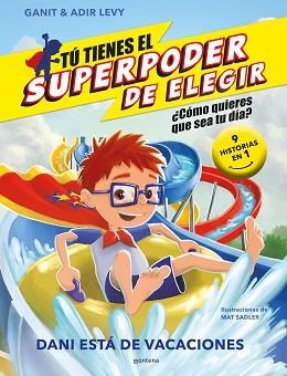 TÚ TIENES EL SUPERPODER DE ELEGIR.DANI ESTÁ DE VACACIONES | 9788418798528 | GANIT/LEVY,ADIR | Llibreria Geli - Llibreria Online de Girona - Comprar llibres en català i castellà