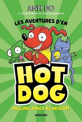 MILLORS AMICS AL RESCAT (LES AVENTURES D'EN HOTDOG! 1) | 9788427225947 | DO,ANH | Llibreria Geli - Llibreria Online de Girona - Comprar llibres en català i castellà