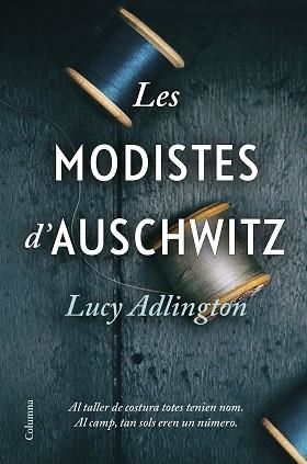 LES MODISTES D'AUSCHWITZ | 9788466428996 | ADLINGTON,LUCY | Llibreria Geli - Llibreria Online de Girona - Comprar llibres en català i castellà