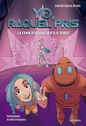 RAQUEL PRIS 2.LA FAMA PERDIDA DE KYLIE ROBOT | 9788424670948 | GARCÍA DE ORO,GABRIEL | Llibreria Geli - Llibreria Online de Girona - Comprar llibres en català i castellà