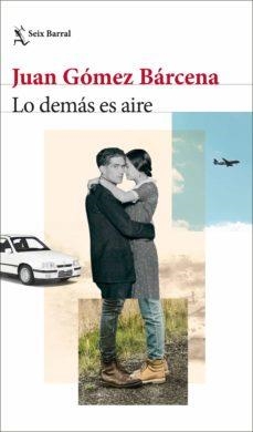 LO DEMÁS ES AIRE | 9788432240683 | GÓMEZ BÁRCENA,JUAN | Llibreria Geli - Llibreria Online de Girona - Comprar llibres en català i castellà