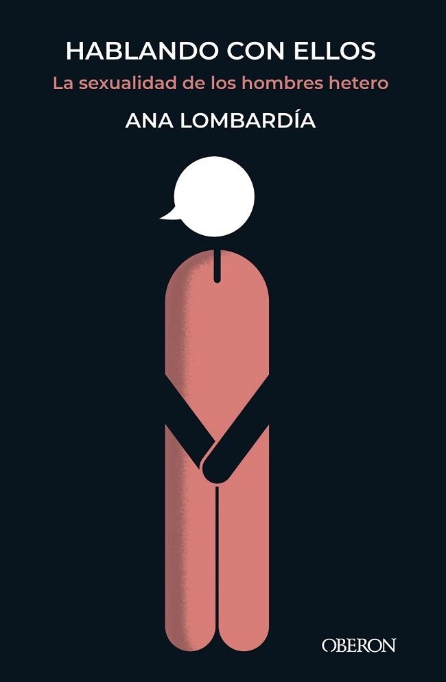 HABLANDO CON ELLOS.LA SEXUALIDAD DE LOS HOMBRES HETERO | 9788441545533 | LOMBARDÍA,ANA | Llibreria Geli - Llibreria Online de Girona - Comprar llibres en català i castellà