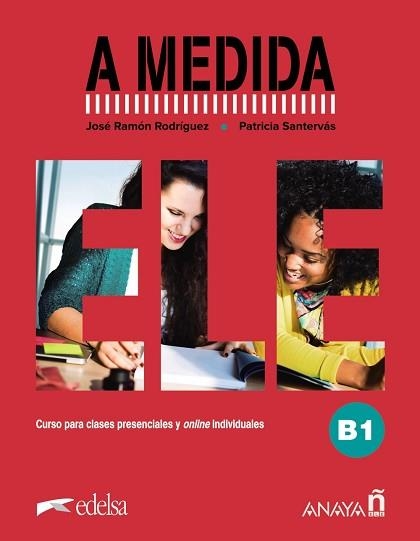 A MEDIDA. NIVEL B1. MANUAL DE CLASE | 9788469891629 | RODRÍGUEZ MARTÍN, JOSÉ RAMÓN/SANTERVÁS GONZÁLEZ, PATRICIA | Llibreria Geli - Llibreria Online de Girona - Comprar llibres en català i castellà