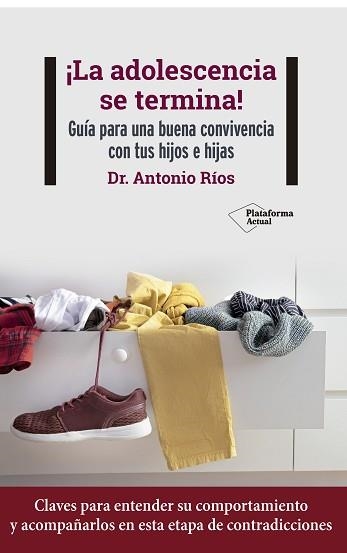 LA ADOLESCENCIA SE TERMINA!.GUÍA PARA UNA BUENA CONVIVENCIA CON TUS HIJOS E HIJAS | 9788418927768 | RÍOS,ANTONIO | Llibreria Geli - Llibreria Online de Girona - Comprar llibres en català i castellà