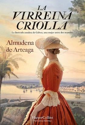 LA VIRREINA CRIOLLA | 9788491397519 | DE ARTEAGA,ALMUDENA | Libreria Geli - Librería Online de Girona - Comprar libros en catalán y castellano