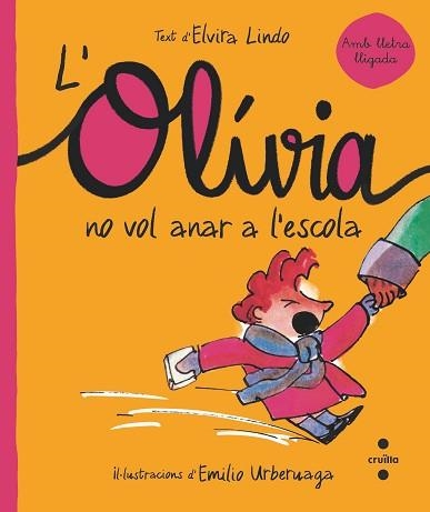 L'OLIVIA NO VOL ANAR A L'ESCOLA | 9788466150866 | LINDO,ELVIRA | Libreria Geli - Librería Online de Girona - Comprar libros en catalán y castellano