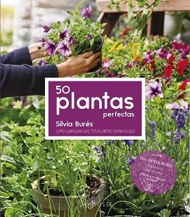 50 PLANTAS PERFECTAS | 9788418882487 | BURÉS PASTOR, SILVIA | Libreria Geli - Librería Online de Girona - Comprar libros en catalán y castellano