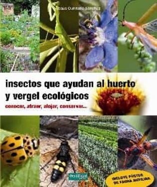 INSECTOS QUE AYUDAN AL HUERTO Y VERGEL ECOLÓGICOS | 9788412183061 | QUINTANO SÁNCHEZ, JESÚS | Llibreria Geli - Llibreria Online de Girona - Comprar llibres en català i castellà