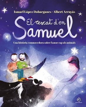 EL RESCAT D'EN SAMUEL | 9788419004376 | LÓPEZ DOBARGANES,ISMAEL | Llibreria Geli - Llibreria Online de Girona - Comprar llibres en català i castellà