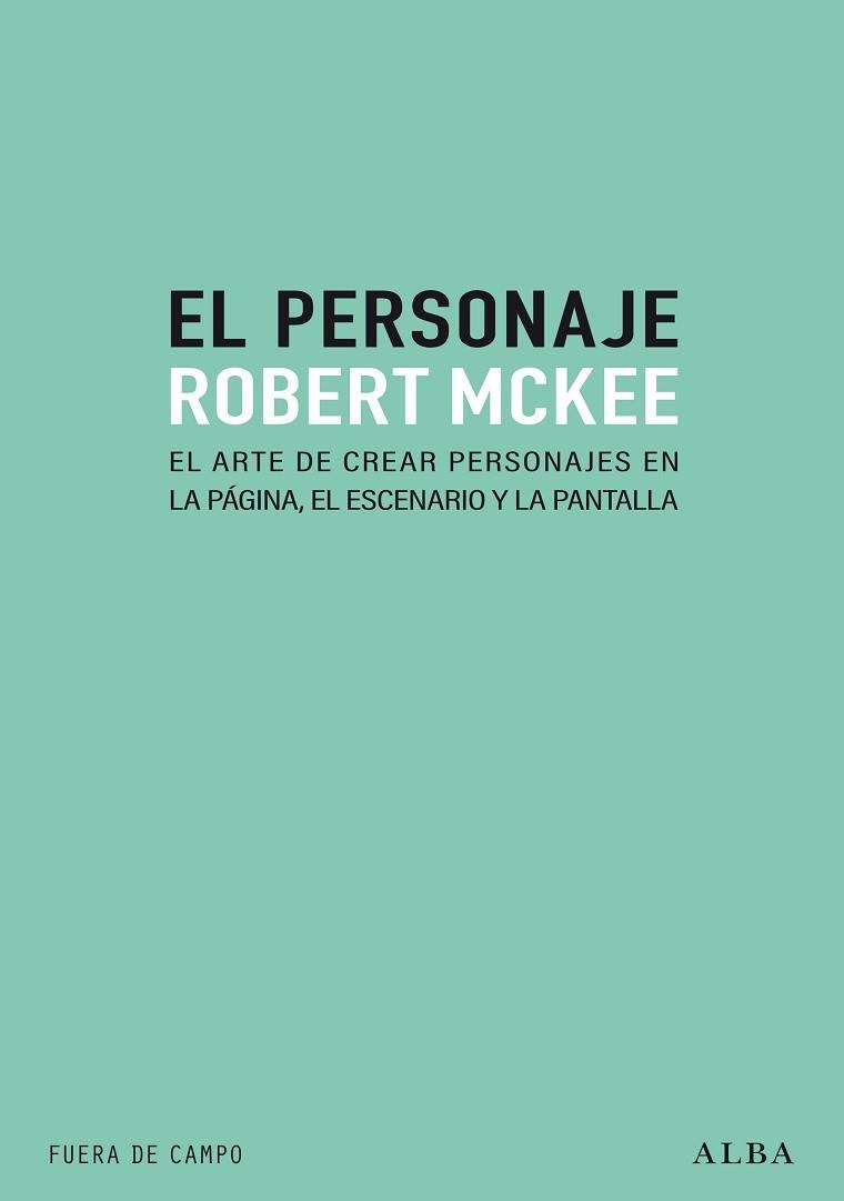 EL PERSONAJE.EL ARTE DE CREAR PERSONAJES EN LA PÁGINA, EL ESCENARIO Y LA PLANTILLA | 9788490658697 | MCKEE,ROBERT | Llibreria Geli - Llibreria Online de Girona - Comprar llibres en català i castellà