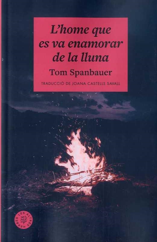 L'HOME QUE ES VA ENAMORAR DE LA LLUNA | 9788412514476 | SPANBAUER,TOM | Llibreria Geli - Llibreria Online de Girona - Comprar llibres en català i castellà