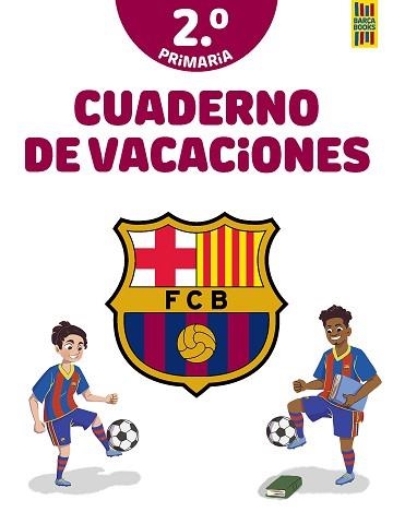 BARÇA.CUADERNO DE VACACIONES. 2º DE PRIMARIA | 9788408253822 | PRODUCTO OFICIAL F.C. BARCELONA | Llibreria Geli - Llibreria Online de Girona - Comprar llibres en català i castellà