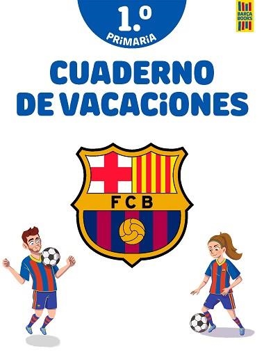 BARÇA.CUADERNO DE VACACIONES. 1º DE PRIMARIA | 9788408253815 | PRODUCTO OFICIAL F.C. BARCELONA | Libreria Geli - Librería Online de Girona - Comprar libros en catalán y castellano