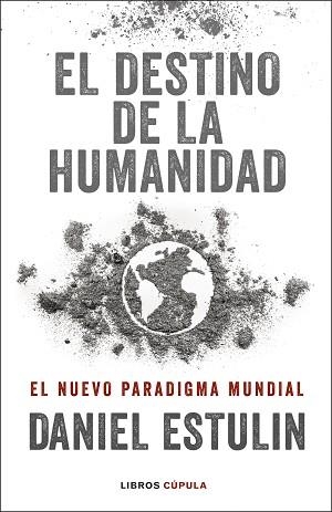 EL DESTINO DE LA HUMANIDAD | 9788448029531 | ESTULIN,DANIEL | Llibreria Geli - Llibreria Online de Girona - Comprar llibres en català i castellà